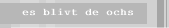 es blivt de ochs